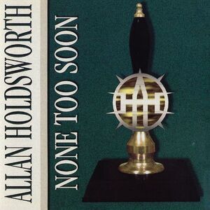 Allan Holdsworth - None Too Soon  CD